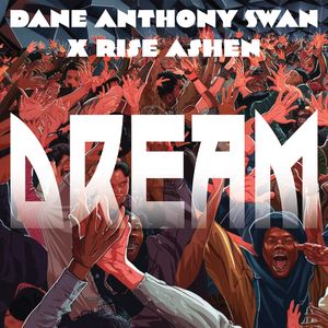 Dream by Dane Anthony Swan X Rise Ashen